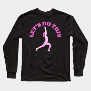 Let's do this Yoga Long Sleeve T-Shirt